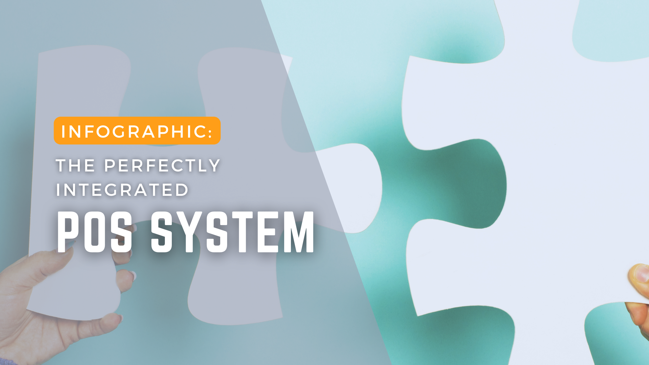 Infographic: The Perfectly Integrated POS System