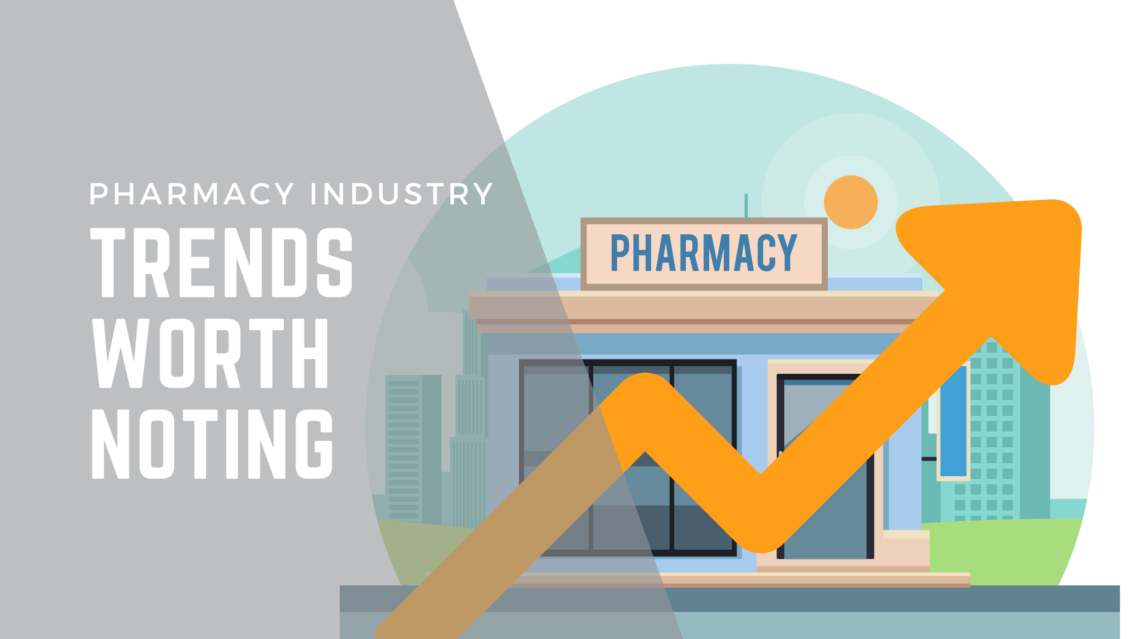 Pharmacy Industry Trends Worth Noting